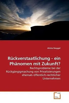 Rückverstaatlichung - ein Phänomen mit Zukunft?