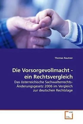 Die Vorsorgevollmacht - ein Rechtsvergleich