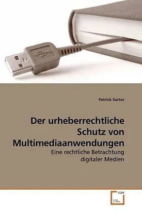 Der urheberrechtliche Schutz von Multimediaanwendungen