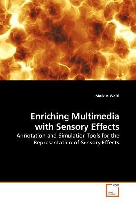 Enriching Multimedia with Sensory Effects