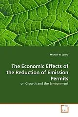 Kartonierter Einband (Kt) The Economic Effects of the Reduction of Emission Permits von Michael W. Loretz