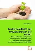 Kartonierter Einband Existiert ein Recht auf Umweltschutz in der EMRK? von Elisabeth Steiner