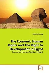  The Economic Human Rights and The Right to Development in Egypt von Hussein Alasrag