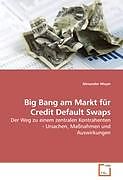Kartonierter Einband Big Bang am Markt für Credit Default Swaps von Alexander Meyer