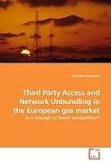 Kartonierter Einband Third Party Access and Network Unbundling in the European gas market von Cristiano Francese