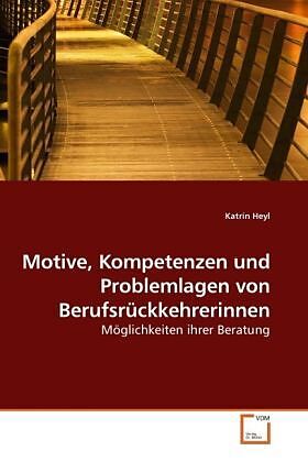 Motive, Kompetenzen und Problemlagen von Berufsrückkehrerinnen