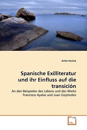 Spanische Exilliteratur und ihr Einfluss auf die transición
