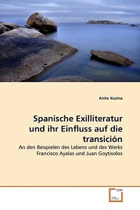 Spanische Exilliteratur und ihr Einfluss auf die transición