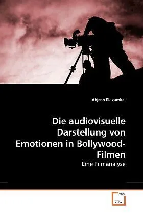 Die audiovisuelle Darstellung von Emotionen in Bollywood-Filmen