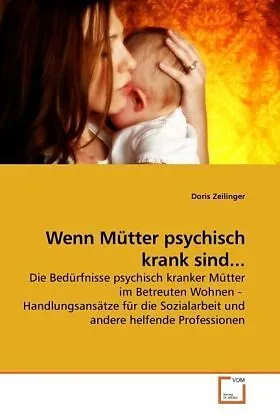 Wenn Mütter psychisch krank sind