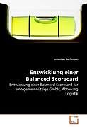 Kartonierter Einband Entwicklung einer Balanced Scorecard von Sebastian Bachmann