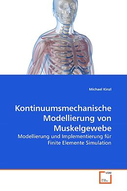 Kartonierter Einband Kontinuumsmechanische Modellierung von Muskelgewebe von Michael Kinzl