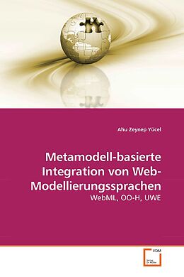 Kartonierter Einband Metamodell-basierte Integration von Web-Modellierungssprachen von Ahu Zeynep Yücel
