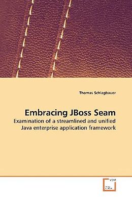 Kartonierter Einband Embracing JBoss Seam von Thomas Schlagbauer