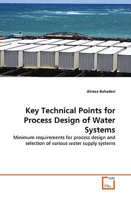 Kartonierter Einband Key Technical Points for Process Design of Water Systems von Alireza Bahadori