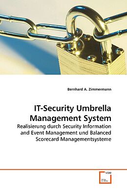 Kartonierter Einband IT-Security Umbrella Management System von Bernhard A. Zimmermann