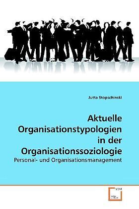 Aktuelle Organisationstypologien in der Organisationssoziologie