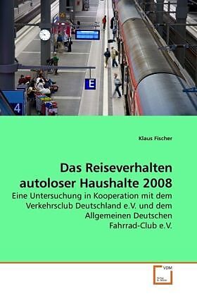 Das Reiseverhalten autoloser Haushalte 2008