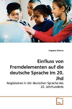 Einfluss von Fremdelementen auf die deutsche Sprache im 20. Jhd