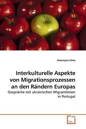 Interkulturelle Aspekte von Migrationsprozessen an den Rändern Europas