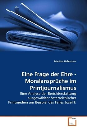 Eine Frage der Ehre - Moralansprüche im Printjournalismus