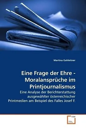 Eine Frage der Ehre - Moralansprüche im Printjournalismus