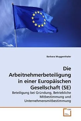 Die Arbeitnehmerbeteiligung in einer Europäischen Gesellschaft (SE)