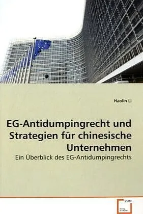 EG-Antidumpingrecht und Strategien für chinesische Unternehmen