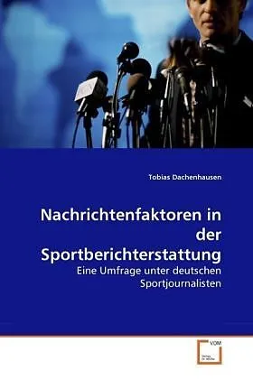 Nachrichtenfaktoren in der Sportberichterstattung
