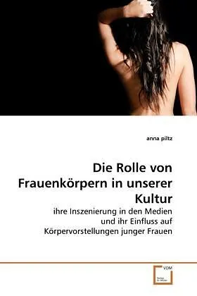 Die Rolle von Frauenkörpern in unserer Kultur