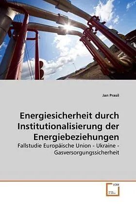 Energiesicherheit durch Institutionalisierung der Energiebeziehungen