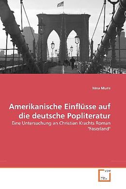 Kartonierter Einband Amerikanische Einflüsse auf die deutsche Popliteratur von Nina Muris