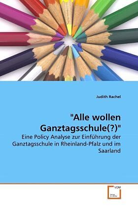 "Alle wollen Ganztagsschule(?)"
