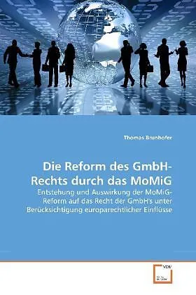 Die Reform des GmbH-Rechts durch das MoMiG