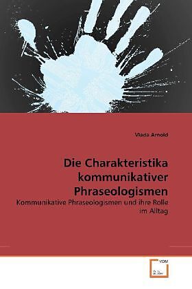 Die Charakteristika kommunikativer Phraseologismen
