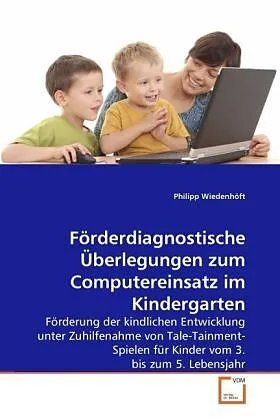 Förderdiagnostische Überlegungen zum Computereinsatz im Kindergarten
