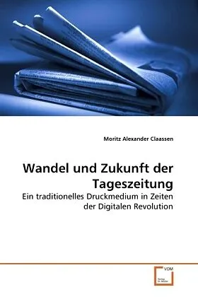 Wandel und Zukunft der Tageszeitung