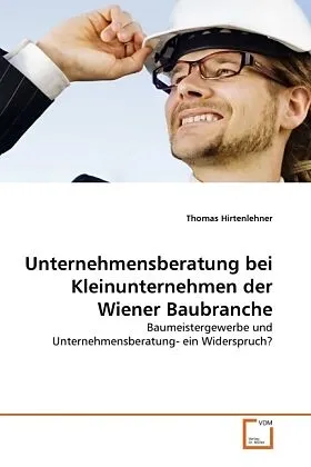 Unternehmensberatung bei Kleinunternehmen der Wiener Baubranche
