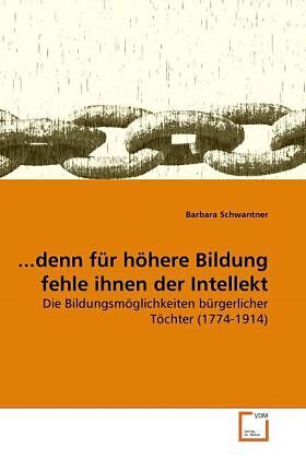 denn für höhere Bildung fehle ihnen der Intellekt