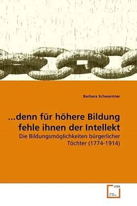 denn für höhere Bildung fehle ihnen der Intellekt