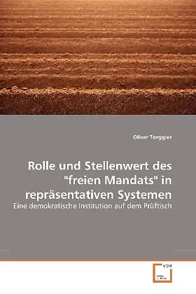 Rolle und Stellenwert des "freien Mandats" in repräsentativen Systemen