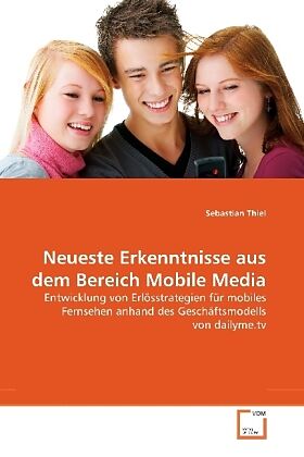 Neueste Erkenntnisse aus dem Bereich Mobile Media