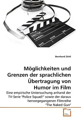 Möglichkeiten und Grenzen der sprachlichen Übertragung von Humor im Film