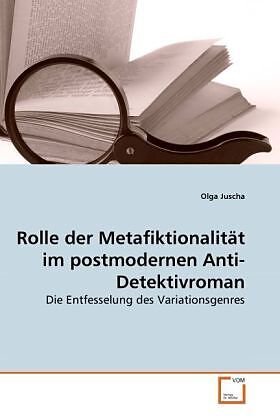 Rolle der Metafiktionalität im postmodernen Anti-Detektivroman