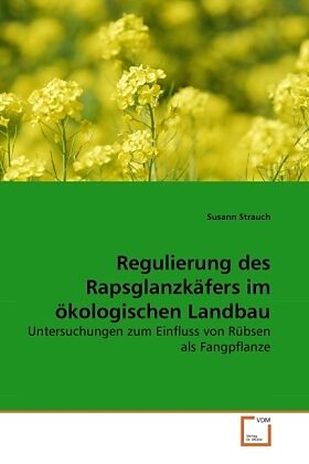 Regulierung des Rapsglanzkäfers im ökologischen Landbau