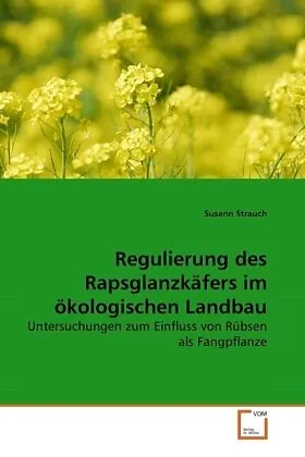 Regulierung des Rapsglanzkäfers im ökologischen Landbau