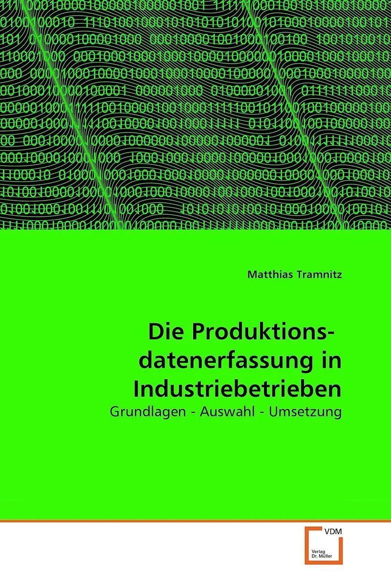 Die Produktions- datenerfassung in Industriebetrieben