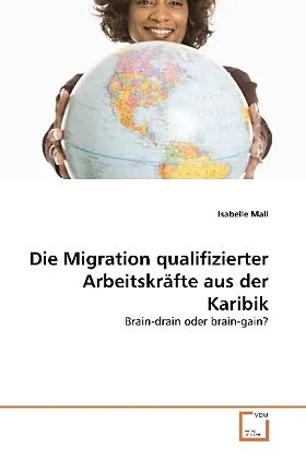 Die Migration qualifizierter Arbeitskräfte aus der Karibik