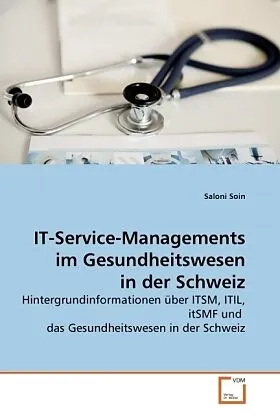 IT-Service-Managements im Gesundheitswesen in der Schweiz