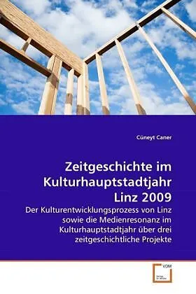 Zeitgeschichte im Kulturhauptstadtjahr Linz 2009